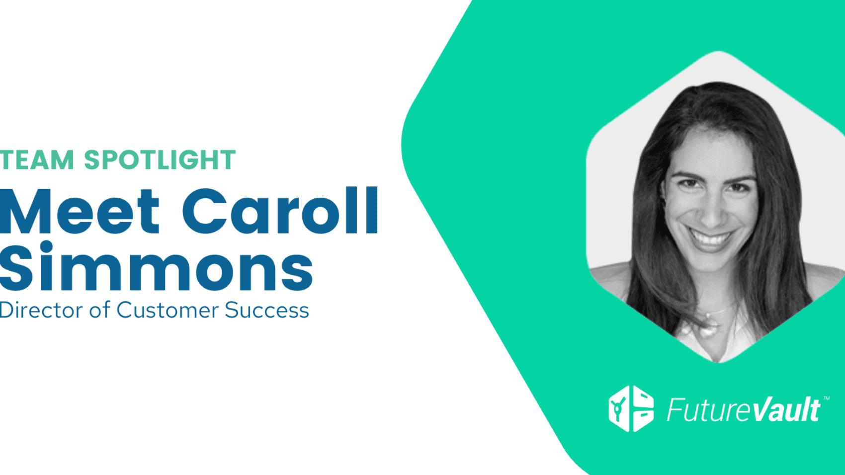 Team Spotlight - Meet Caroll Simmons at FutureVault