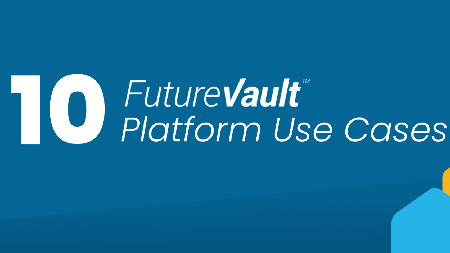 10 FutureVault Platform Use Cases