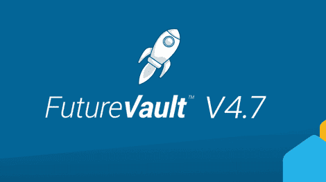 FutureVault Version 4.7 Platform Release